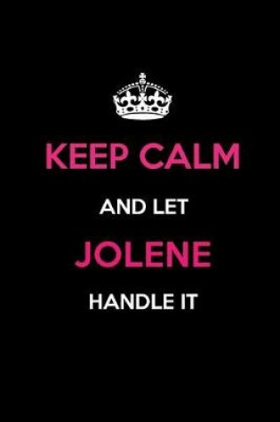 Cover of Keep Calm and Let Jolene Handle It