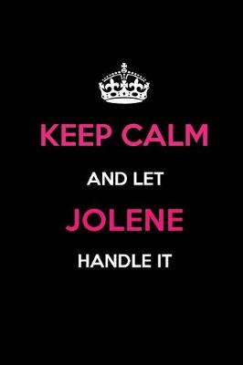 Book cover for Keep Calm and Let Jolene Handle It