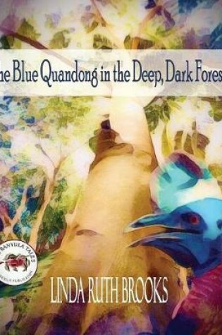 Cover of The Blue Quandong in the Deep, Dark Forest