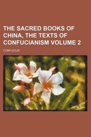 Cover of The Sacred Books of China, the Texts of Confucianism Volume 2