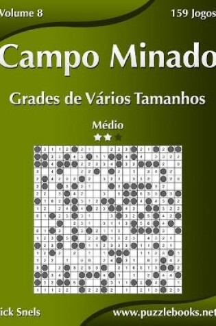 Cover of Campo Minado Grades de Vários Tamanhos - Médio - Volume 8 - 159 Jogos