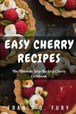 Cover of Easy Cherry Recipes