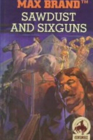 Cover of Sawdust and Six Guns