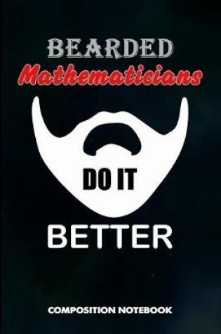 Cover of Bearded Mathematicians Do It Better