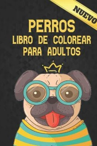 Cover of Perros Libro de Colorear para Adultos