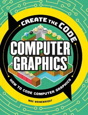 Book cover for Create the Code: Computer Graphics