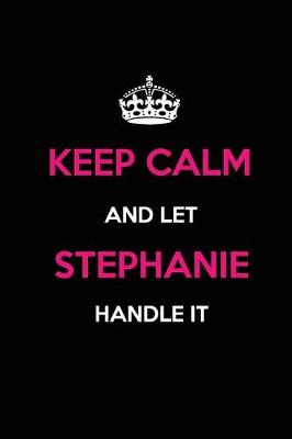 Book cover for Keep Calm and Let Stephanie Handle It