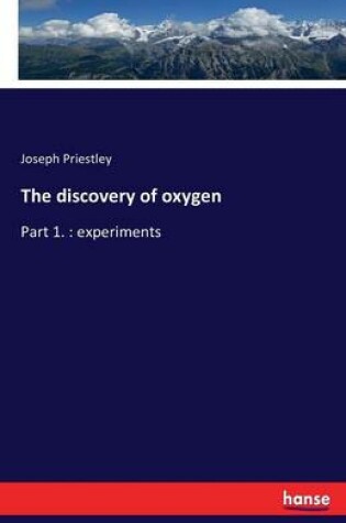 Cover of The discovery of oxygen