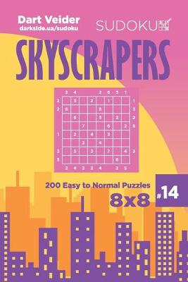 Cover of Sudoku Skyscrapers - 200 Easy to Normal Puzzles 8x8 (Volume 14)