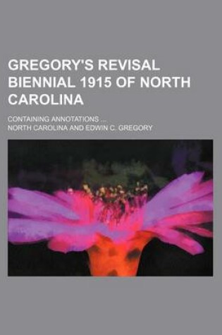 Cover of Gregory's Revisal Biennial 1915 of North Carolina; Containing Annotations