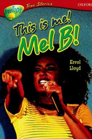 Cover of Oxford Reading Tree: Stages 13-14: Treetops True Stories: This is Me! Mel B!