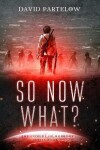 Book cover for So...NOW What?