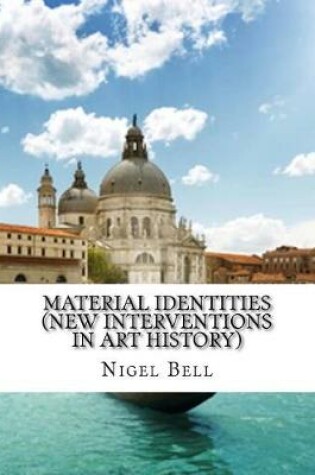 Cover of Material Identities (New Interventions in Art History)