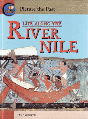 Book cover for Picture The Past: Life Along The River Nile