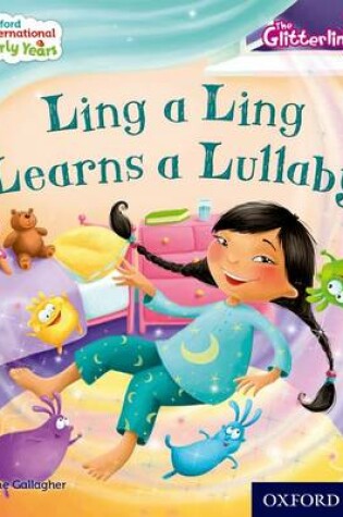 Cover of Oxford International Early Years: The Glitterlings: Ling a Ling Learns a Lullaby (Storybook 5)