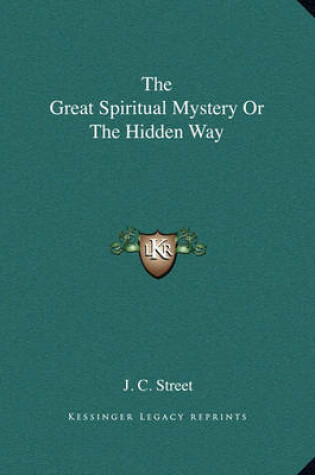 Cover of The Great Spiritual Mystery or the Hidden Way