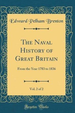 Cover of The Naval History of Great Britain, Vol. 2 of 2