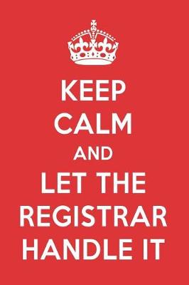 Book cover for Keep Calm and Let the Registrar Handle It