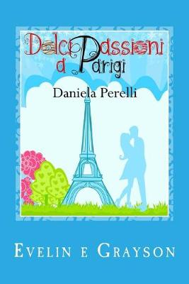 Book cover for Dolci passioni a Parigi (Scrivere d'amore)