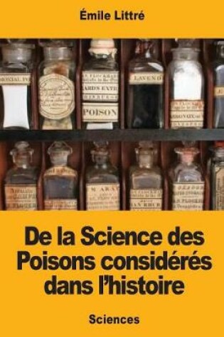 Cover of De la Science des Poisons considérés dans l'histoire