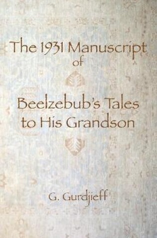 Cover of The 1931 Manuscript of Beelzebub's Tales to His Grandson