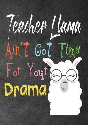 Cover of Teacher Llama ain't got time for your drama