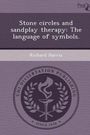 Cover of Stone Circles and Sandplay Therapy: The Language of Symbols