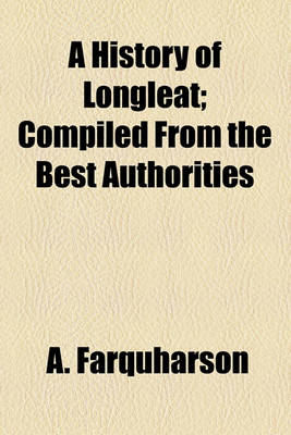 Book cover for A History of Longleat; Compiled from the Best Authorities