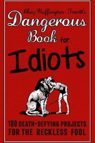 Cover of Dangerous Book for Idiots