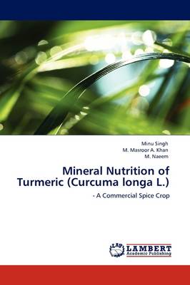 Book cover for Mineral Nutrition of Turmeric (Curcuma longa L.)