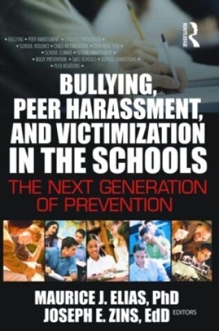 Cover of Bullying, Peer Harassment, and Victimization in the Schools: The Next Generation of Prevention