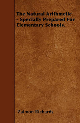 Book cover for The Natural Arithmetic - Specially Prepared For Elementary Schools.