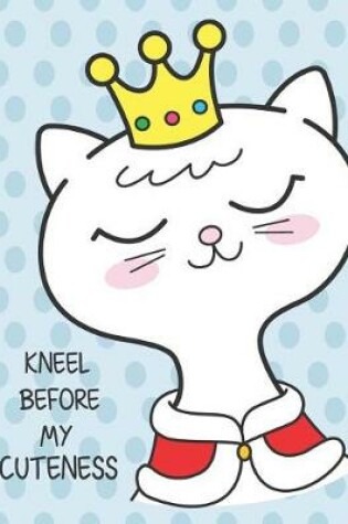 Cover of Kneel Before My Cuteness