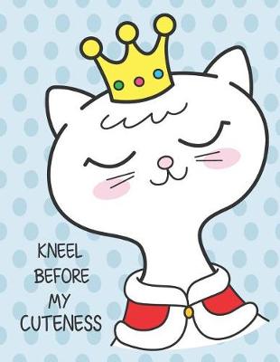 Book cover for Kneel Before My Cuteness