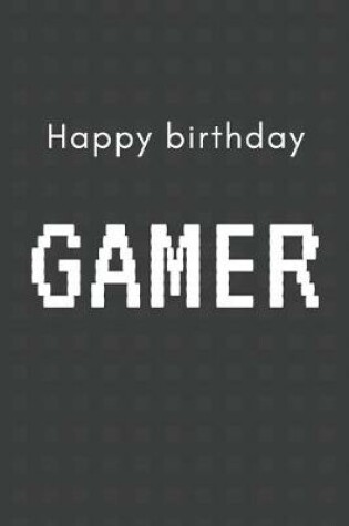 Cover of Happy birthday Gamer