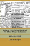 Book cover for Indiana High School Football All-State Player Database