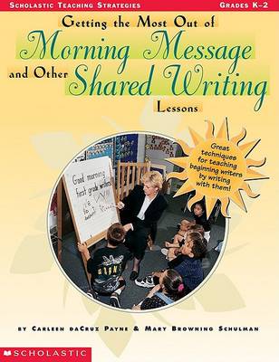 Cover of Getting the Most Out of Morning Message and Other Shared Writing Lessons