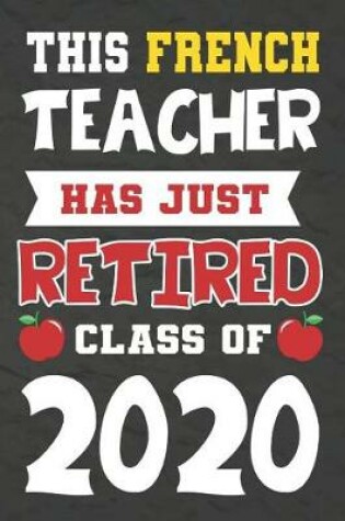 Cover of This French Teacher Has Just Retired Class Of 2020