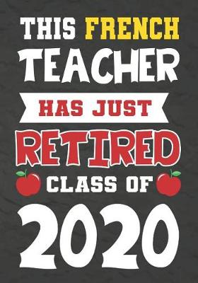 Book cover for This French Teacher Has Just Retired Class Of 2020