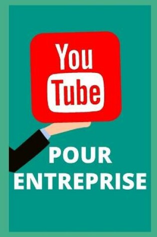 Cover of Youtube pour le business. Tout ce que tu as besoin de savoir