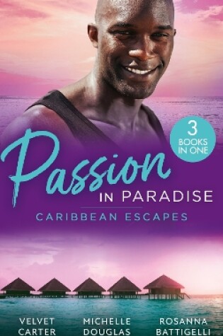 Cover of Passion In Paradise: Caribbean Escapes