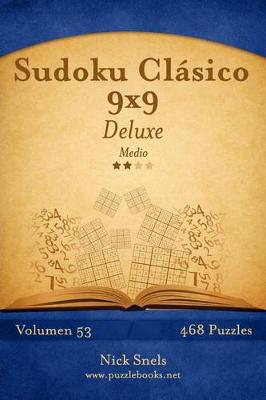 Book cover for Sudoku Clásico 9x9 Deluxe - Medio - Volumen 53 - 468 Puzzles