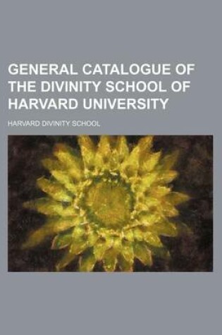 Cover of General Catalogue of the Divinity School of Harvard University