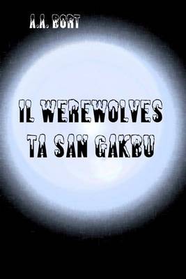 Book cover for Il Werewolves Ta San Gakbu