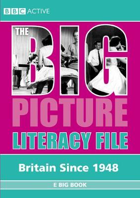 Book cover for The Big Picture Literacy File Britain Since 1948 EBBk MUL