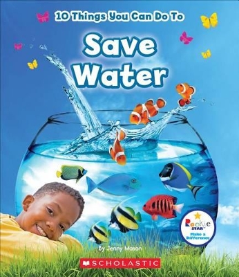 Book cover for 10 Things You Can Do to Save Water (Rookie Star: Make a Difference)