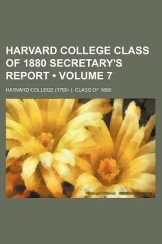 Cover of Harvard College Class of 1880 Secretary's Report (Volume 7)