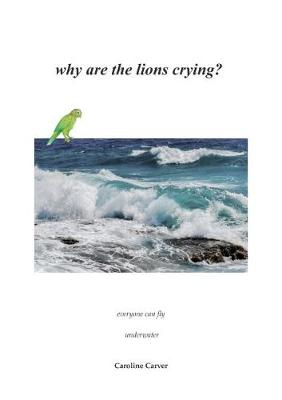 Book cover for why are the lions crying?