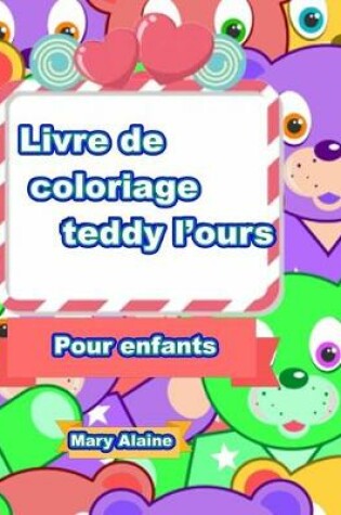 Cover of Livre de coloriage teddy l'ours