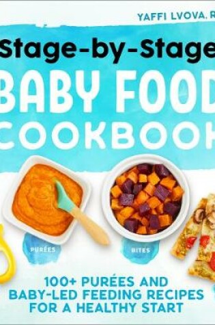 Stage-by-Stage Baby Food Cookbook